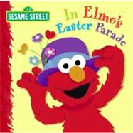 In Elmo's Easter Parade (Sesame Street) by Kleinberg, Naomi; Moroney, Christopher, 9780375844805