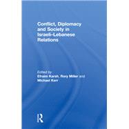 Conflict, Diplomacy and Society in Israeli-Lebanese Relations by Karsh; Efraim, 9780415814805