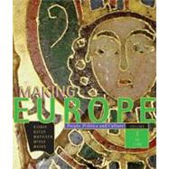 Making Europe; People, Politics, and Culture Volume 1 to1790 by Kidner, Frank L.; Bucur, Maria; Mathisen, Ralph; McKee, Sally; Weeks, Theodore R., 9780618004805
