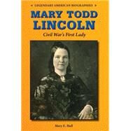 Mary Todd Lincoln by Hull, Mary E., 9780766064805