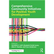 Comprehensive Community Initiatives for Positive Youth Development by Zaff; Jonathan F., 9781138824805