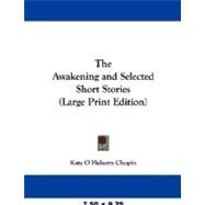 The Awakening and Selected Short Stories by Chopin, Kate O. Flaherty, 9781426464805