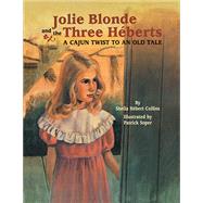 Jolie Blonde and the Three Hberts by Collins, Sheila Hbert; Soper, Patrick, 9781455624805