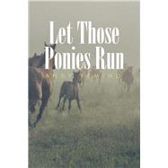 Let Those Ponies Run by Femino, Andy, 9781514404805