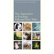 New Approaches to Teaching Folk and Fairy Tales by Jones, Christa C.; Schwabe, Claudia, 9781607324805