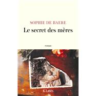 Le secret des mres by Sophie de Baere, 9782709674805