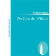 Der Sohn Der Wildnis: Dramatisches Gedicht in Fnf Akten by Halm, Friedrich, 9783843054805