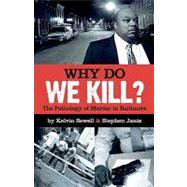 Why Do We Kill? by Sewell, Kelvin; Janis, Stephen; Forman, Alan Z., 9781463534806