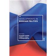 Developments in Russian Politics 9 by Sakwa, Richard; Hale, Henry E.; White, Stephen, 9781478004806
