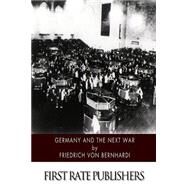 Germany and the Next War by Von Bernhardi, Friedrich, 9781508624806