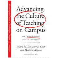 Advancing the Culture of Teaching on Campus by Cook, Constance E.; Kaplan, Matthew; Monts, Lester P., 9781579224806