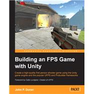 Building an FPS Game with Unity by Doran, John P., 9781782174806