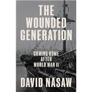 The Wounded Generation by David Nasaw, 9798217164806