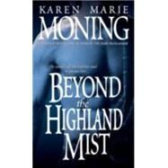 Beyond the Highland Mist by MONING, KAREN MARIE, 9780440234807