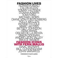 Fashion Lives Fashion Icons with Fern Mallis by Mallis, Fern; Lauren, Ralph, 9780847844807