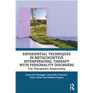Experiential Techniques in Metacognitive Interpersonal Therapy with Personality Disorders by Giancarlo Dimaggio; Antonella Centonze; Paolo Ottavi; Raffaele Popolo, 9781032944807