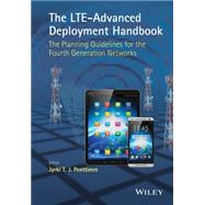 The LTE-Advanced Deployment Handbook The Planning Guidelines for the Fourth Generation Networks by Penttinen, Jyrki T. J., 9781118484807