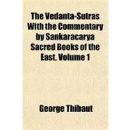 The Vedanta-sutras With the Commentary by Sankaracarya Sacred Books of the East by Thibaut, George, 9781153724807