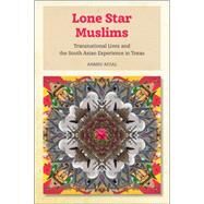 Lone Star Muslims by Afzal, Ahmed, 9781479844807