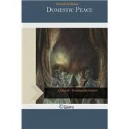Domestic Peace by Balzac, Honore de; Marriage, Ellen; Bell, Clara, 9781502814807