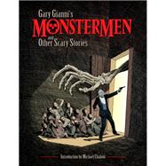 Gary Gianni's Monstermen and Other Scary Stories by Gianni, Gary; Gianni, Gary, 9781506704807