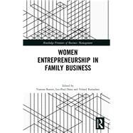Women Entrepreneurship in Family Business by Ratten, Vanessa; Dana, Leo-paul; Ramadani, Veland, 9780367374808