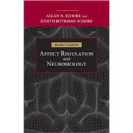 Reader's Guide to Affect Regulation and Neurobiology by Schore, Allan N., 9780393704808