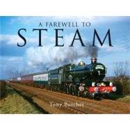 A Farewell to Steam by Butcher, Tony, 9780711034808