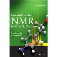 Essential Practical NMR for Organic Chemistry by Richards, S. A.; Hollerton, J. C., 9781119844808