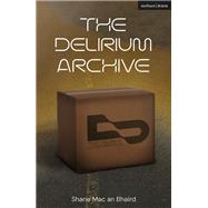 The Delirium Archive by Shane Mac an Bhaird, 9781350654808
