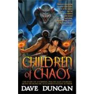 Children of Chaos by Duncan, Dave, 9781429954808