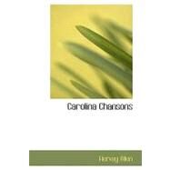 Carolina Chansons : Legends of the Low Country by Allen, Hervey, 9781434664808