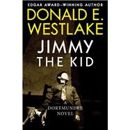 Jimmy the Kid by Westlake, Donald E., 9781453234808
