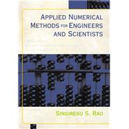 Applied Numerical Methods for Engineers and Scientists by Rao, Singiresu S., 9780130894809