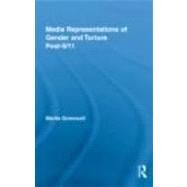Media Representations of Gender and Torture Post-9/11 by Gronnvoll; Marita, 9780415874809