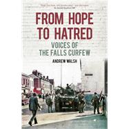 From Hope to Hatred by Walsh, Andrew, 9780752474809