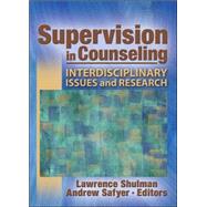 Supervision in Counseling: Interdisciplinary Issues and Research by Shulman; Lawrence, 9780789034809