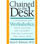 Chained to the Desk by Robinson, Bryan E., 9780814774809