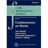 Combinatorics on Words by Berstel, Jean; Lauve, Aaron; Reutenauer, Christophe; Saliola, Franco V., 9780821844809