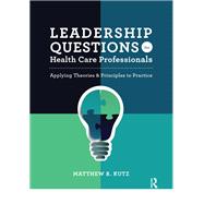 Leadership Questions for Health Care Professionals by Matthew Kutz, 9781003524809