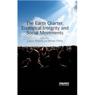 The Earth Charter, Ecological Integrity and Social Movements by Westra; Laura, 9781138574809