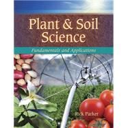 Plant & Soil Science Fundamentals & Applications by Parker, Rick, 9781428334809