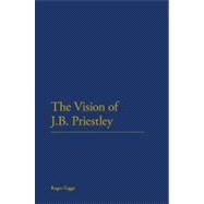 The Vision of J.B. Priestley by Fagge, Roger, 9781441104809