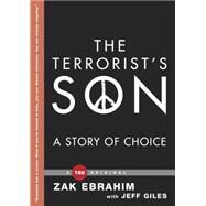 The Terrorist's Son A Story of Choice by Ebrahim, Zak, 9781476784809