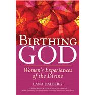 Birthing God by Dalberg, Lana; Schaff, Kathe, 9781594734809