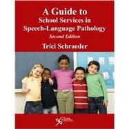 A Guide to School Services in Speech-Language Pathology (Book with CD-ROM) by Schraeder, Trici, 9781597564809