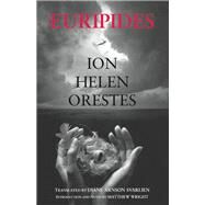 Ion, Helen, Orestes by Euripides; Svarlien, Diane Arnson; Wright, Matthew, 9781624664809