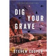 Dig Your Grave by COOPER, STEVEN, 9781633884809