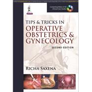 Tips & Tricks in Operative Obstetrics & Gynecology by Saxena, Richa, 9789351524809
