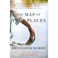 The Map of True Places by Barry, Brunonia, 9780061624810